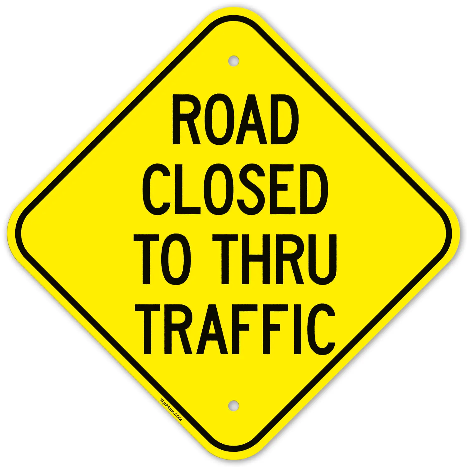 Road Closed To Thru Traffic Sign Road Closed To Thru Traffic Sign