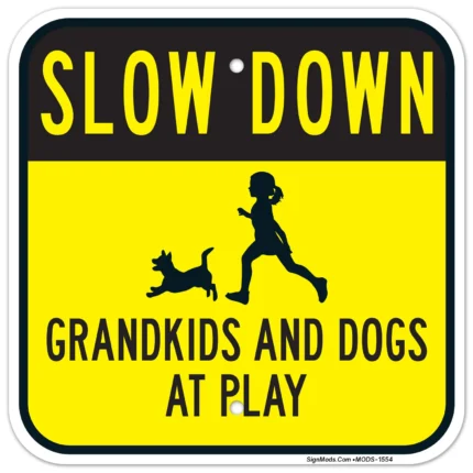 Slow Down Grandkids And Dogs At Play Sign