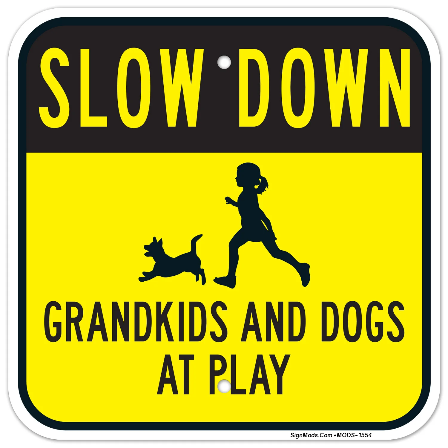 Slow Down Grandkids And Dogs At Play Sign Slow Down Grandkids And Dogs At Play Sign