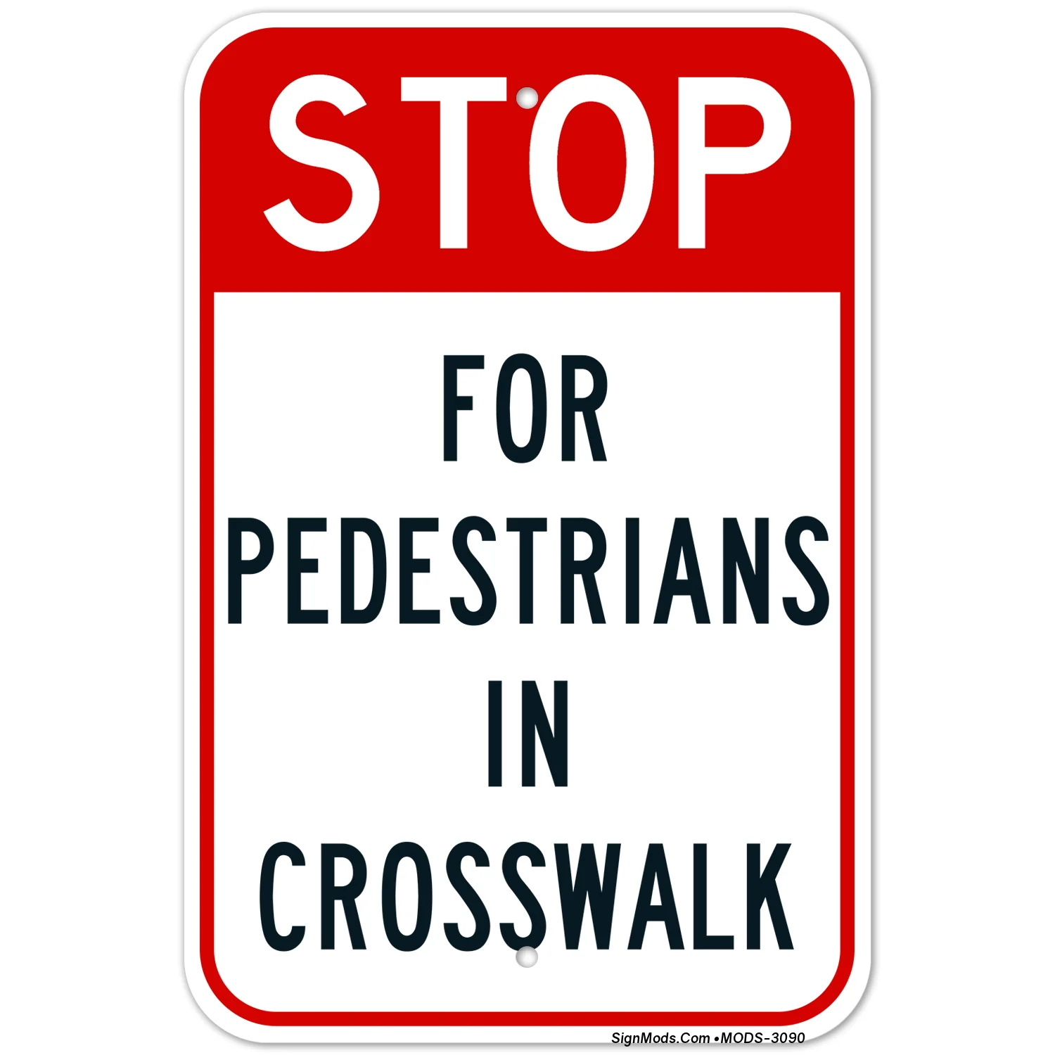 Stop For Pedestrians In Crosswalk Sign Stop For Pedestrians In Crosswalk Sign