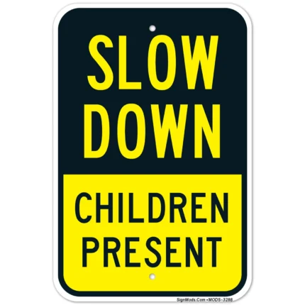 Slow Down Children Present Sign