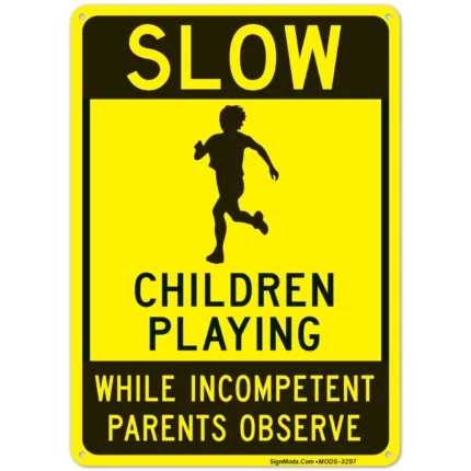Slow Children Playing While Incompetent Parents Observe Sign