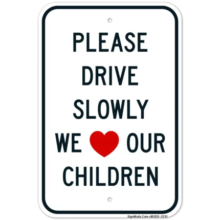 Please Drive Slowly We Love Our Children Sign