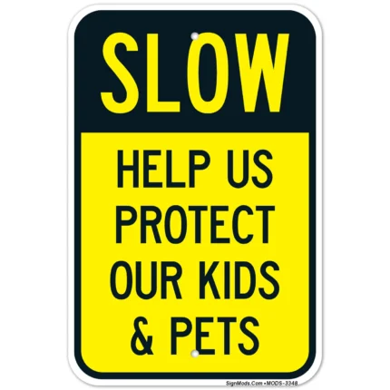 Slow Help Us Protect Our Kids And Pets Sign