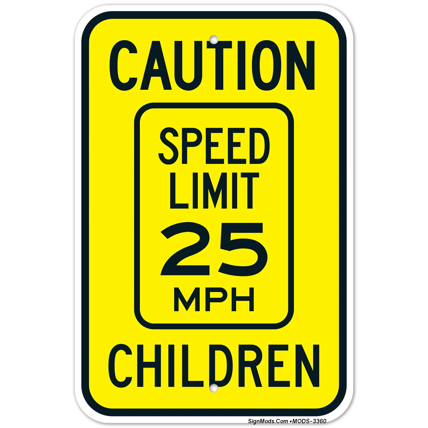 Caution Speed Limit 25 MPH Children Sign Caution Speed Limit 25 MPH Children Sign