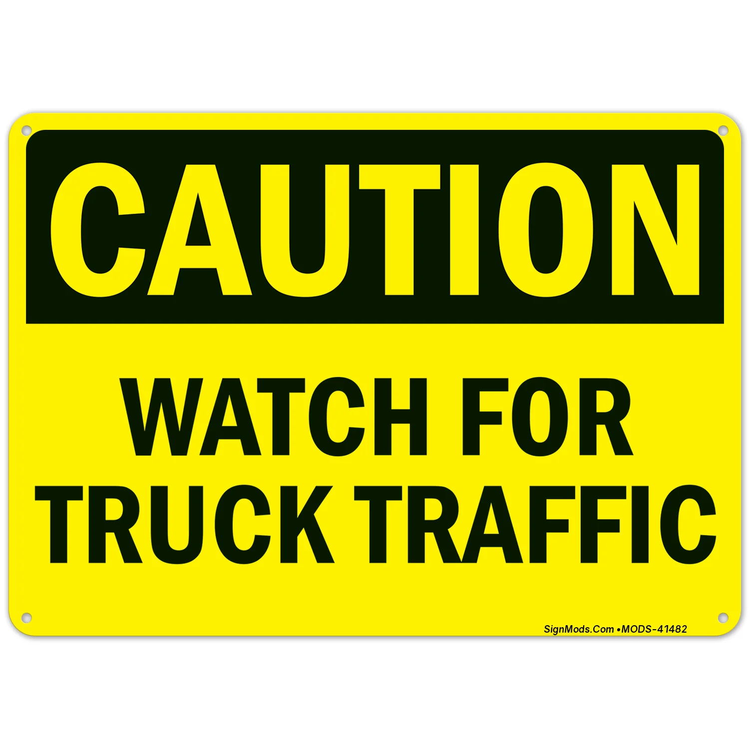 Caution Please Watch Your Truck Traffic Sign Caution Please Watch Your Truck Traffic Sign