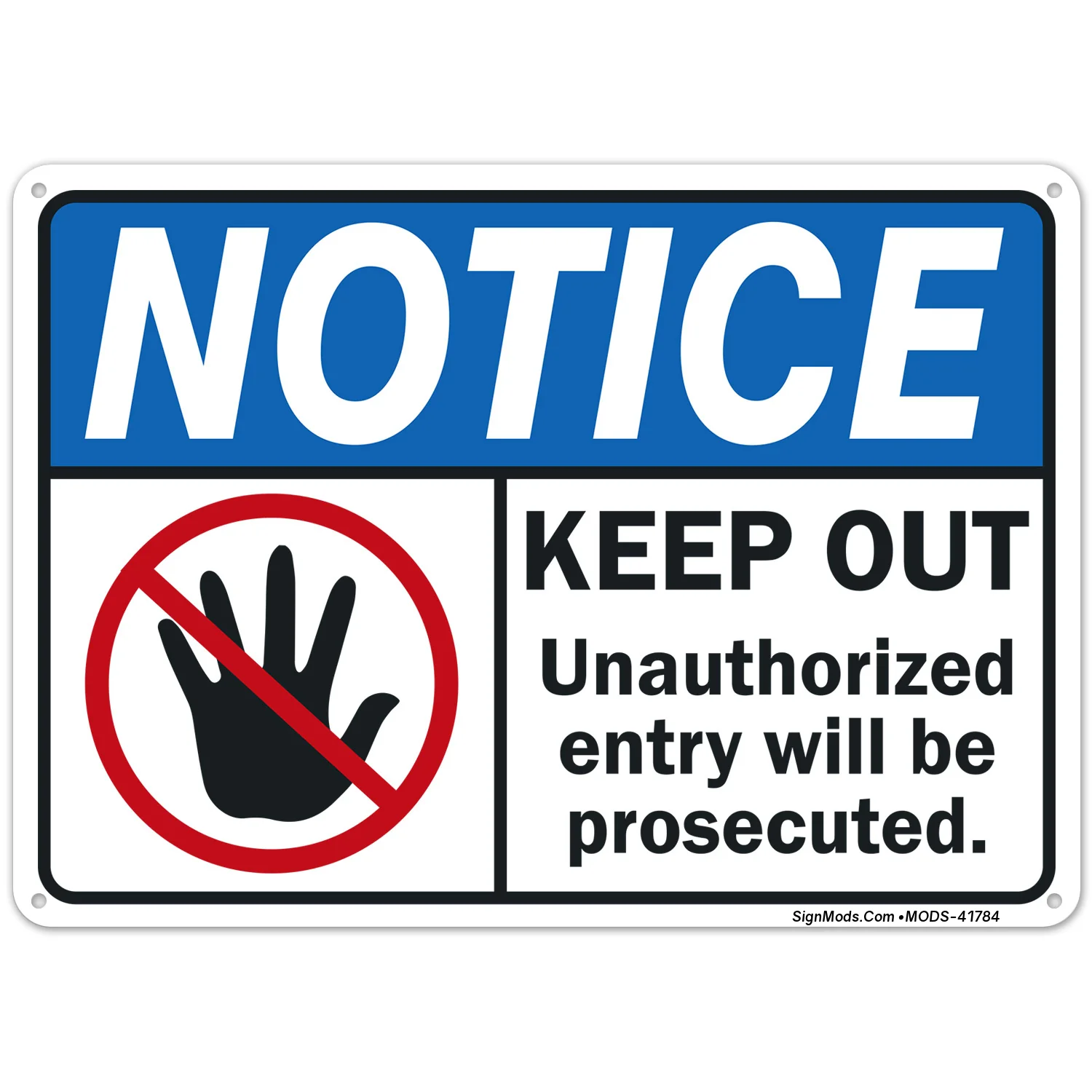 Notice Unauthorized Entry Will Be Prosecuted Sign Notice Unauthorized Entry Will Be Prosecuted Sign