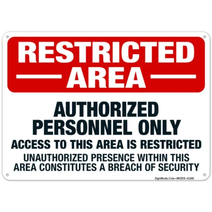 Restricted Area Authorized Only Access To This Area Sign