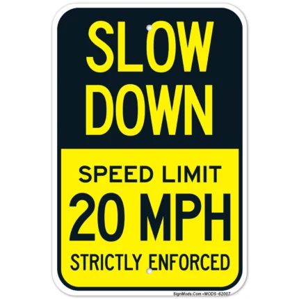 Slow Down Speed Limit 20 MPH Strictly Enforced Sign