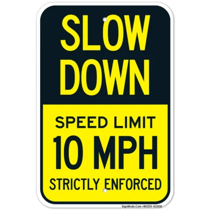 Slow Down Speed Limit 10 MPH Strictly Enforced Sign