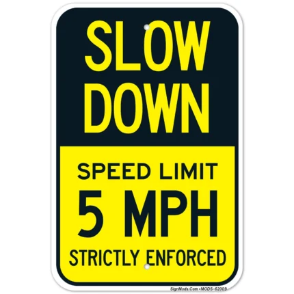 Slow Down Speed Limit 5 MPH Strictly Enforced Sign
