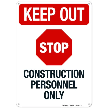 Keep Out Stop Construction Personnel Only Sign