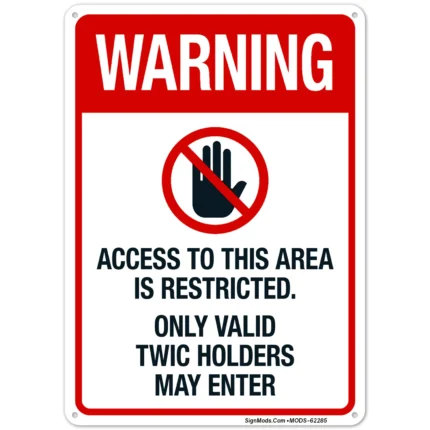 Warning Access To This Area Is Restricted Only Valid Twic Holders May Enter Sign