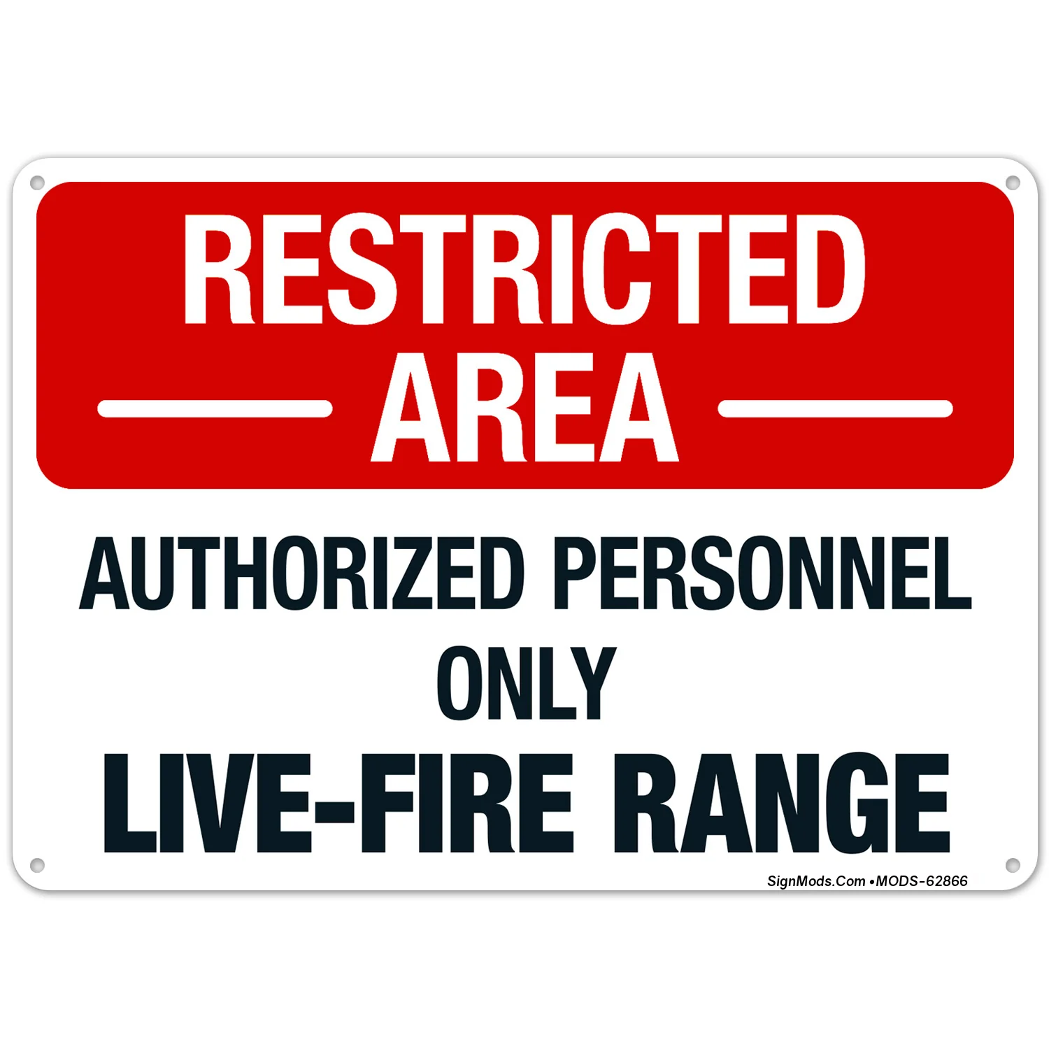 Restricted Area Authorized Personnel Only LiveFire Range Sign Restricted Area Authorized Personnel Only LiveFire Range Sign