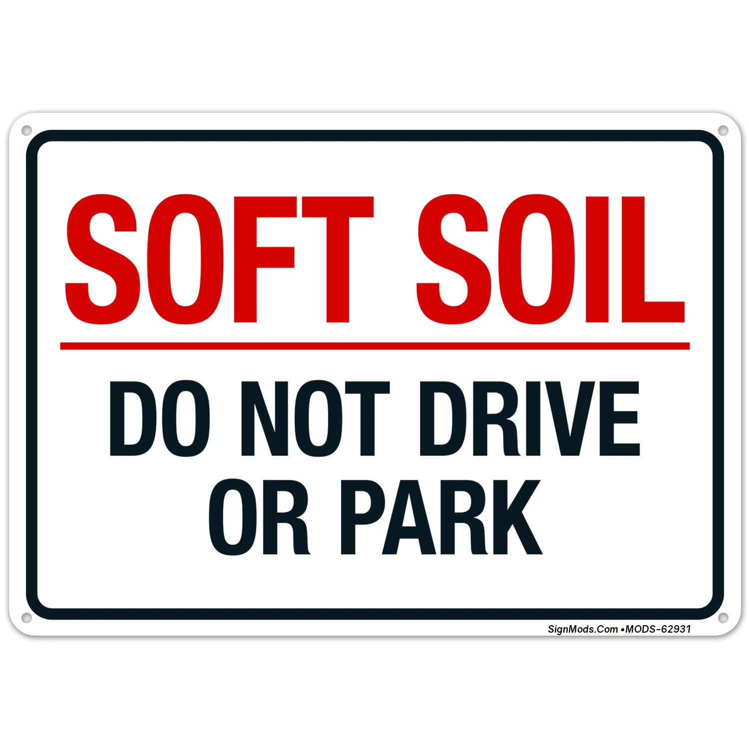 Soft Soil Do Not Drive Or Park Sign Soft Soil Do Not Drive Or Park Sign