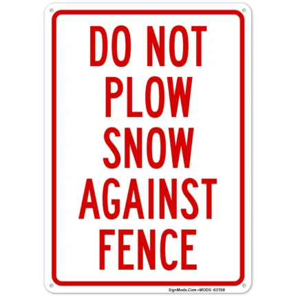 Do Not Plow Snow Against Fence In Red Sign
