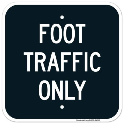 Foot Traffic Only Sign