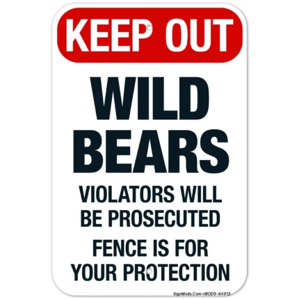 Keep Out Wild Bears Violators Will Be Prosecuted Fence Is For Your Protection Sign