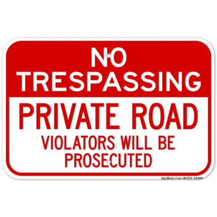 No Trespassing Private Road Violators Will Be Prosecuted Sign