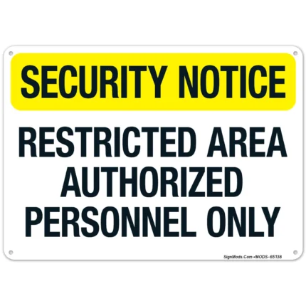 Security Notice Restricted Area Authorized Personnel Only Sign