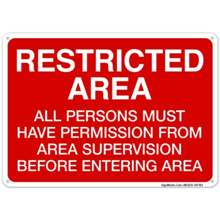 Restricted Area All Persons Must Have Permission From Area Supervisor Sign
