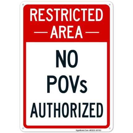 Restricted Area No POV's Personal Operated Vehicles Authorized Sign