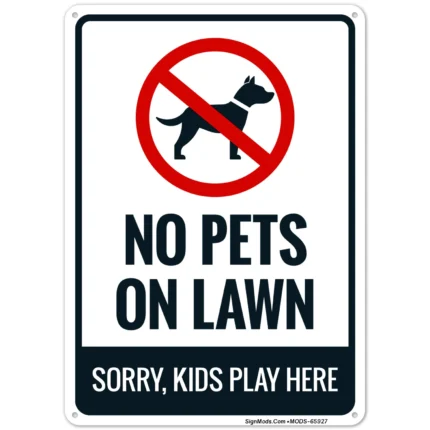 No Pets On Lawn Sorry Kids Play Here Sign