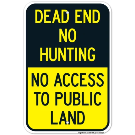 Dead End No Hunting No Access To Public Land Sign