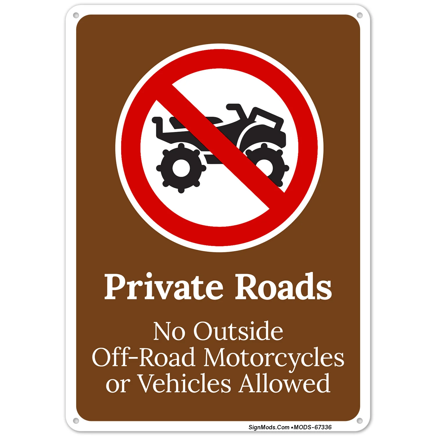 Private Roads No Outside Offroad Motorcycles Or Vehicles Allowed Sign Private Roads No Outside Offroad Motorcycles Or Vehicles Allowed Sign