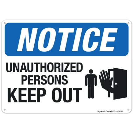 Notice Unauthorized Persons Keep Out With Graphic Sign