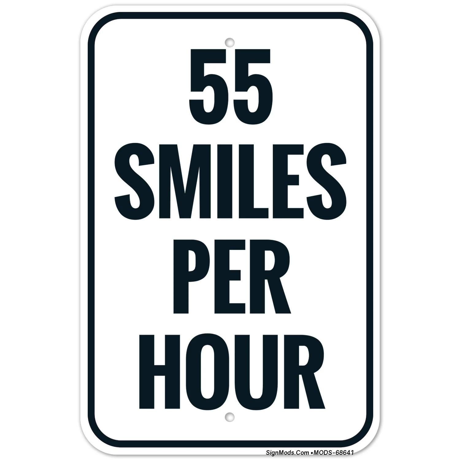 55 Smiles Per Hour Sign 55 Smiles Per Hour Sign