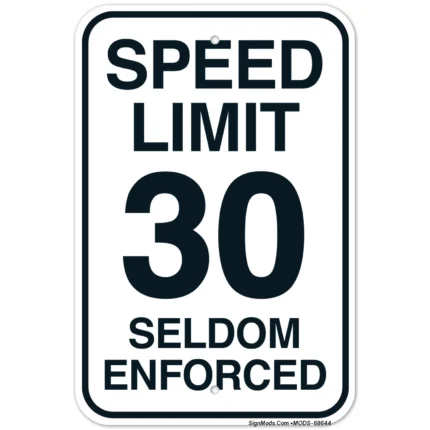 Speed Limit 30 Mph Seldom Enforced Sign