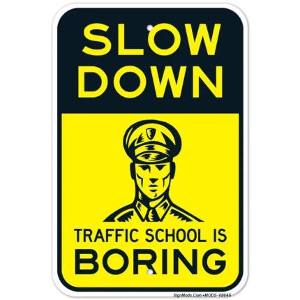 Slow Down Traffic School Is Boring Sign