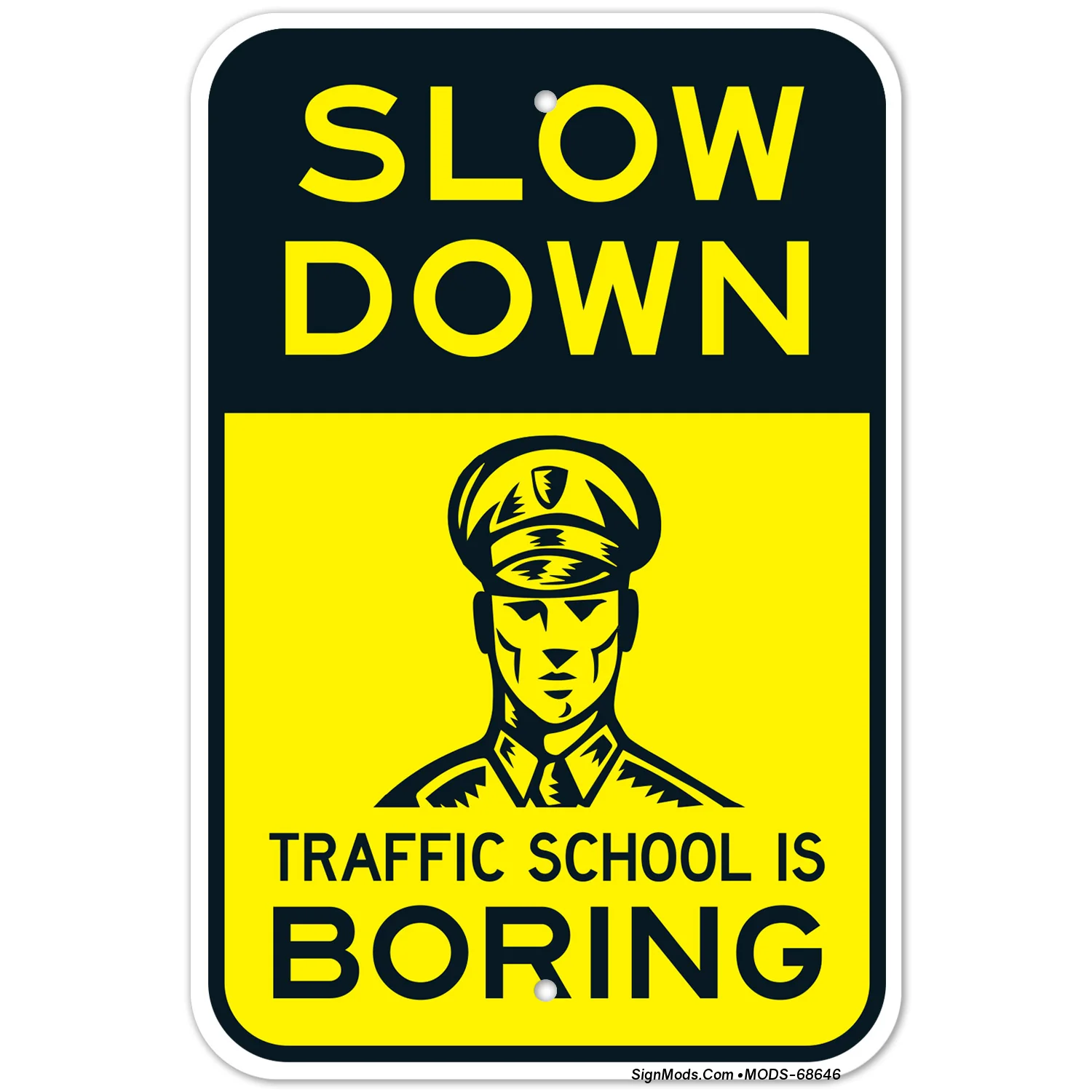 Slow Down Traffic School Is Boring Sign Slow Down Traffic School Is Boring Sign