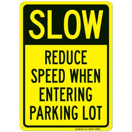 Slow Reduce Speed When Entering Parking Lot Sign