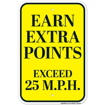 Earn Extra Points Exceed 25 M.P.H Sign