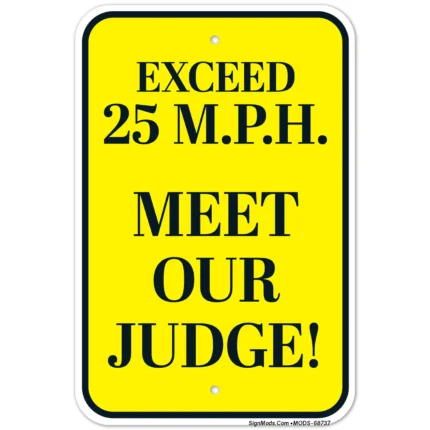 Exceed 25 M.P.H Meet Our Judge Sign