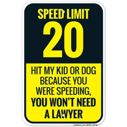 Hit My Kid Or Dog Because You Were Speeding You Wont Need A Lawyer Sign