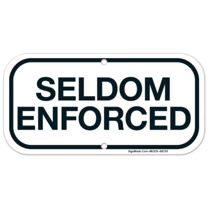 Seldom Enforced Sign
