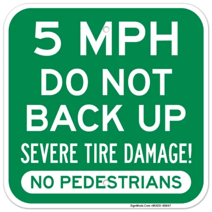 5 Mph Do Not Back Up Severe Tire Damage! No Pedestrians Sign