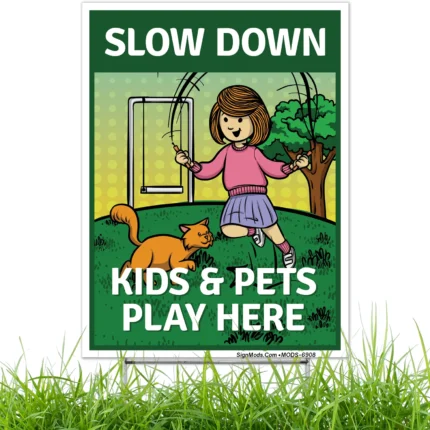 Slow Down Kids And Pets Play Here Sign