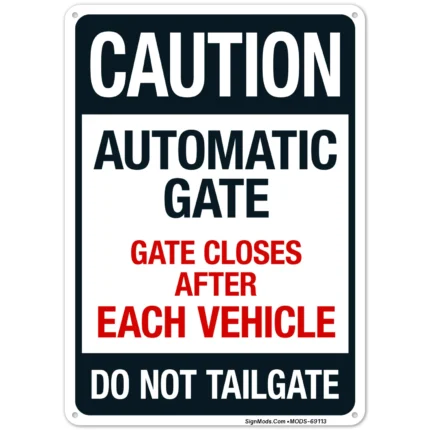 Caution Automatic Gate Closes After Each Vehicle Do Not Tailgate Sign