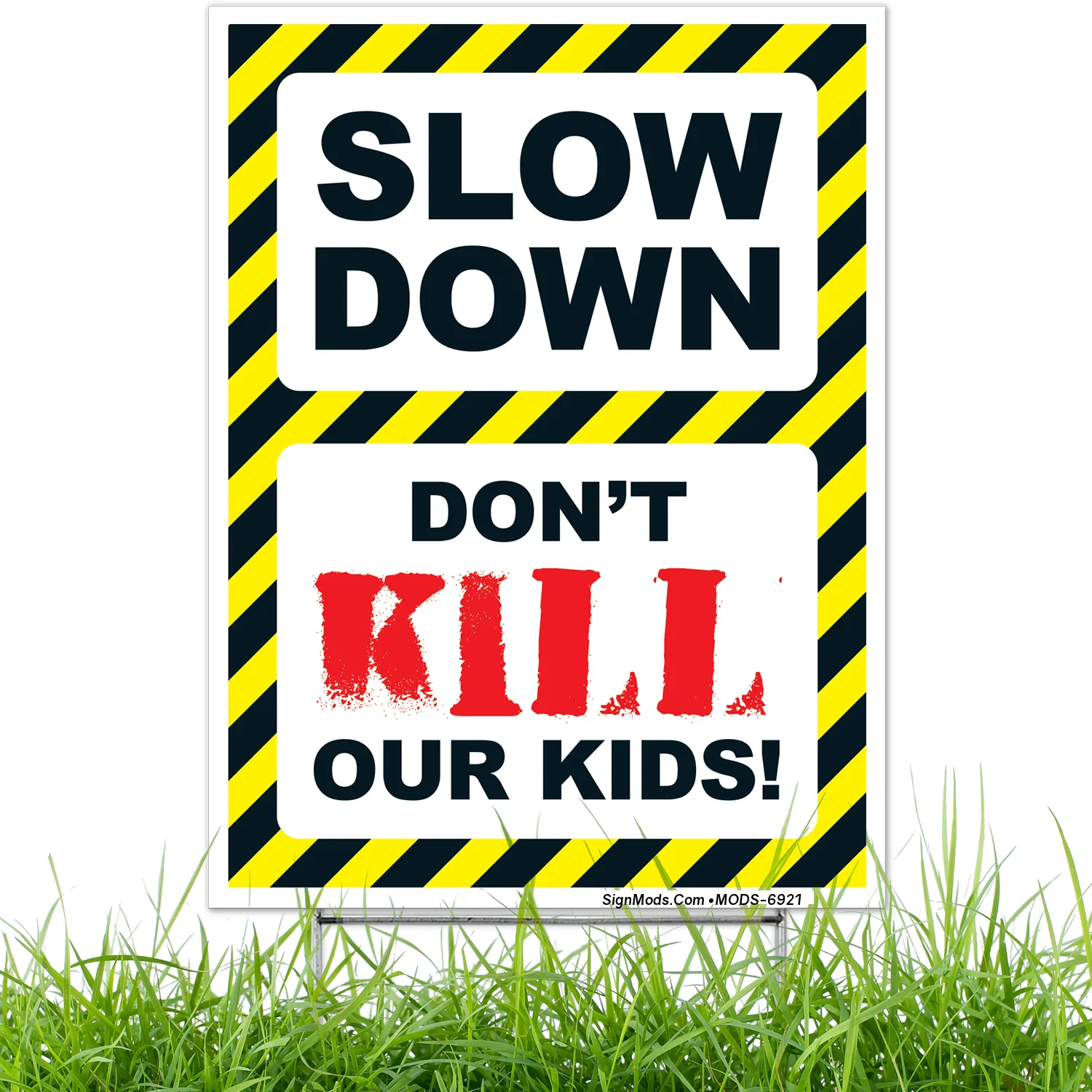 Slow Down Don't Kill Our Kids Sign Slow Down Don't Kill Our Kids Sign