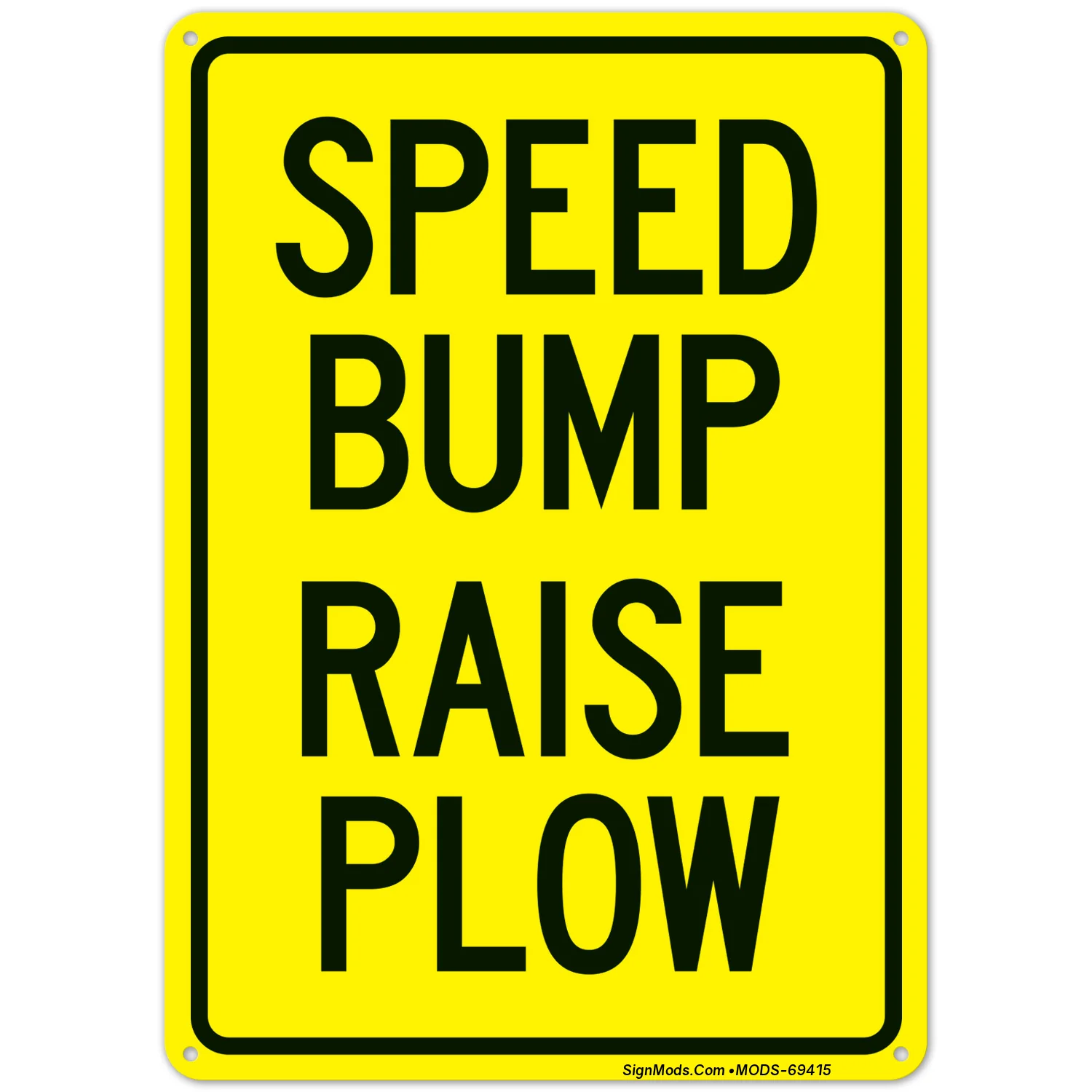 Speed Bump Raise Plow Sign Speed Bump Raise Plow Sign