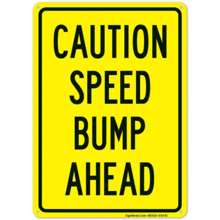 Caution Speed Bump Ahead Sign