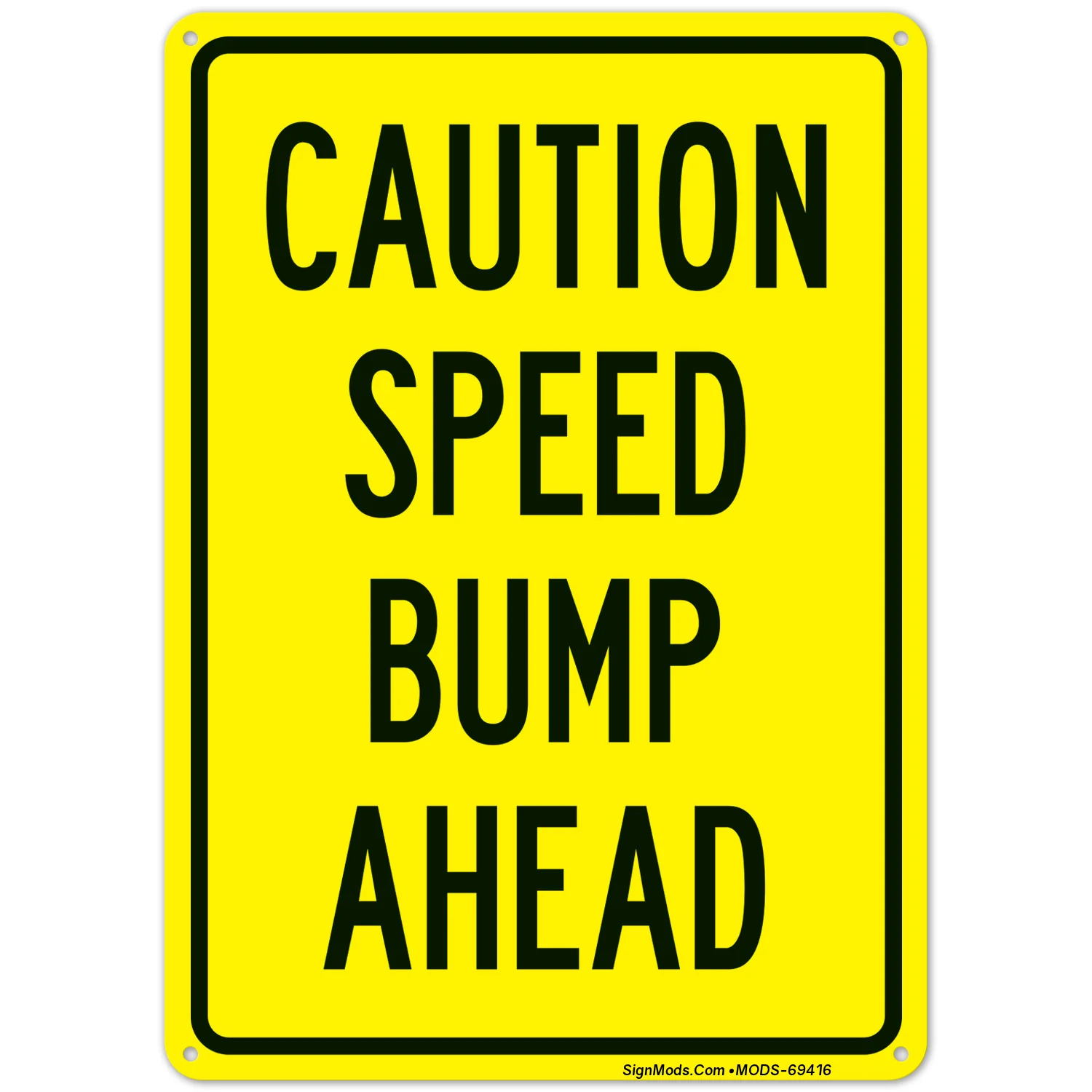 Caution Speed Bump Ahead Sign Caution Speed Bump Ahead Sign