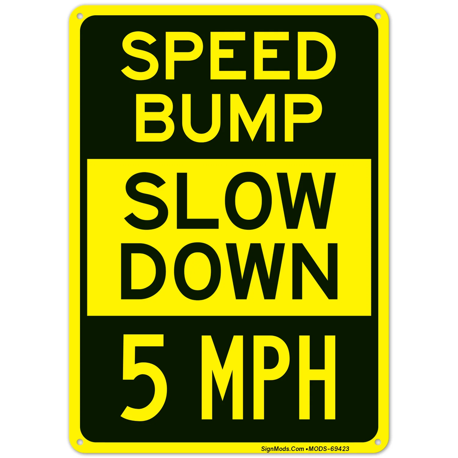 Speed Bump Slow Down 5MPH Sign Speed Bump Slow Down 5MPH Sign