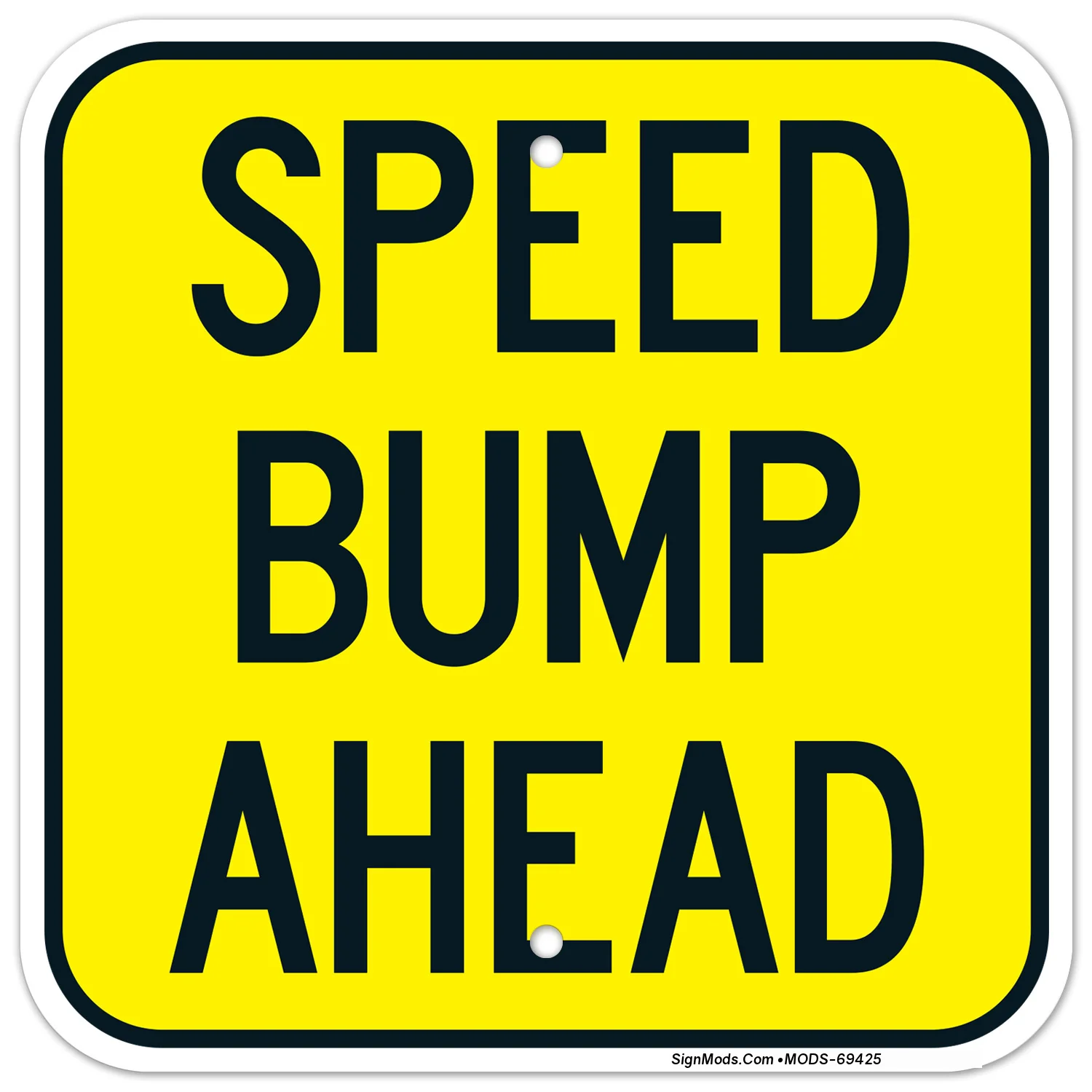 Speed Bump Ahead Sign Speed Bump Ahead Sign
