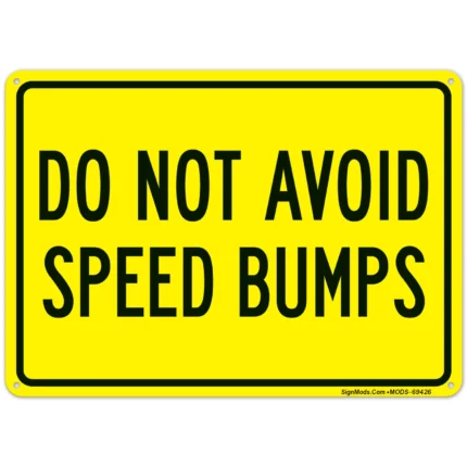 Do Not Avoid Speed Bumps Sign