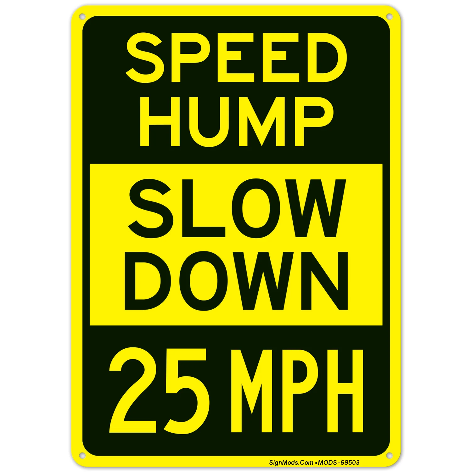 Speed Bump Slow Down 25 Mph Sign Speed Bump Slow Down 25 Mph Sign